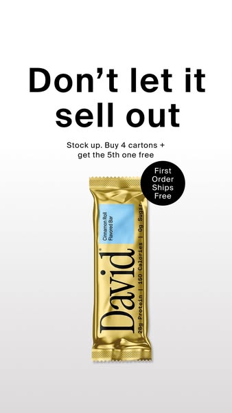 David Protein ad: 28g Protein. 150 Calories. 0g Sugar.