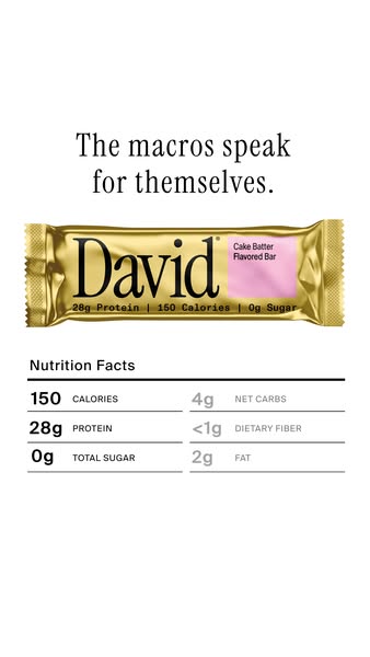 David Protein ad: 28g of Protein. 150 Calories. 0g of Sugar.