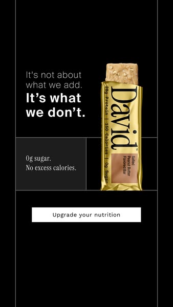 David Protein ad: 28g of Protein. 150 Calories. 0g of Sugar.