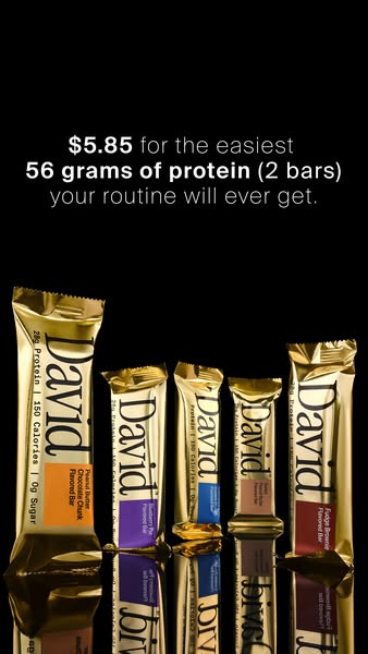 David Protein ad: 28g Protein. 150 Calories. 0g Sugar.