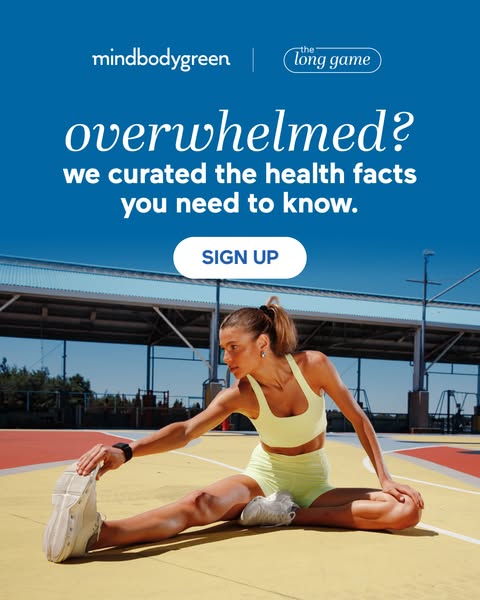 mindbodygreen ad: overwhelmed? we curated the health facts you need to know.