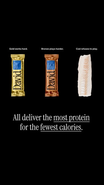 David Protein ad: 28g Protein. 150 Calories. 0g Sugar.