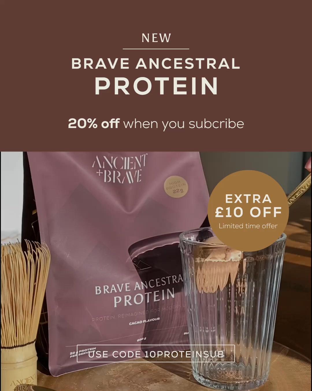 Ancient + Brave ad: Extra £10 Off When You Subscribe
