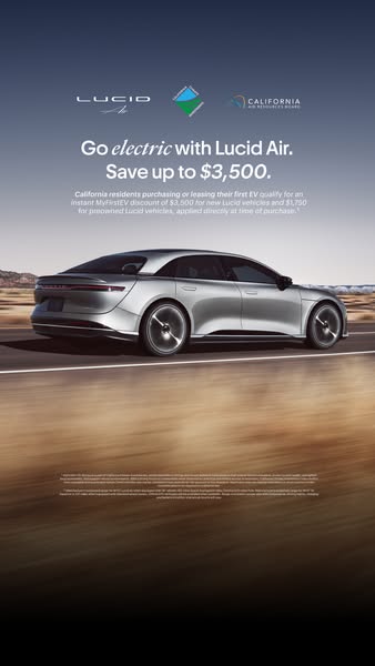 Lucid Motors ad: Your first EV could come with up to $3,500 in California MyFirstEV savings.