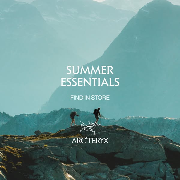 Arc'teryx ad: Shop summer gear, in store