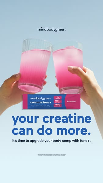 mindbodygreen ad: It’s here: creatine tone+, our newest strength-and-metabolism formula.*