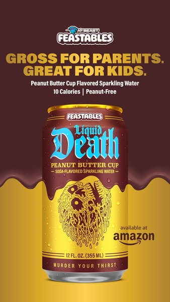 Liquid Death ad: YOU WON'T BELIEVE IT'S NOT CANDY.