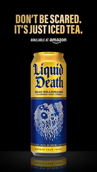 Liquid Death ad: Don’t be scared. It’s just iced tea.