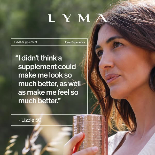 LYMA ad: Look better. Feel better.