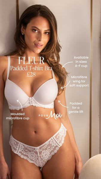 Pour Moi ad: Fleur: Expert Fit. Everyday Comfort.