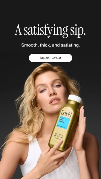 David Protein ad: A chocolate milkshake worth savoring. Velvety and satisfying down to the last sip.