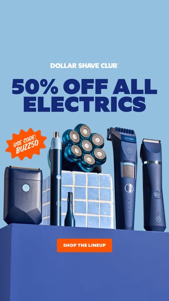 Dollar Shave Club ad: Plug Into 50% Off Electrics