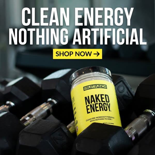 Naked Nutrition ad: Clean Energy. Peak Performance.