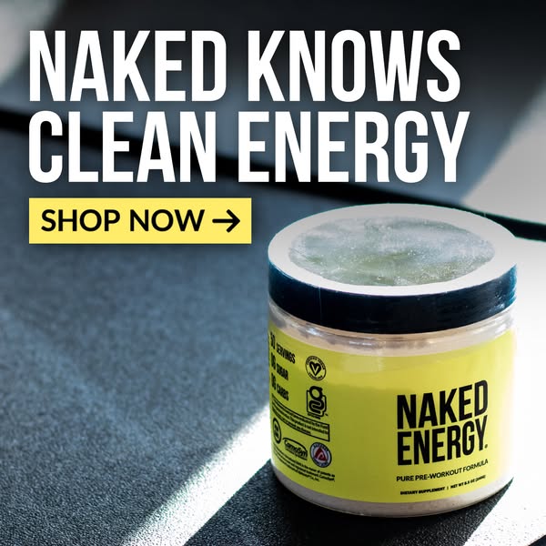 Naked Nutrition ad: Clean Energy. Peak Performance.