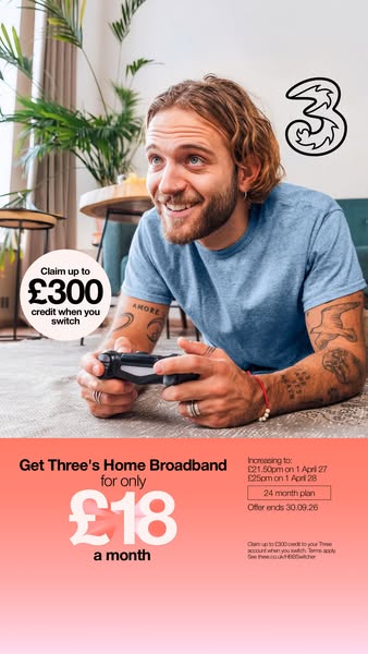 Three UK ad: Claim up to £300 credit when you switch.