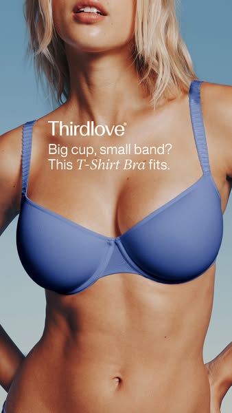 ThirdLove ad: Small band, full cup? Still here.