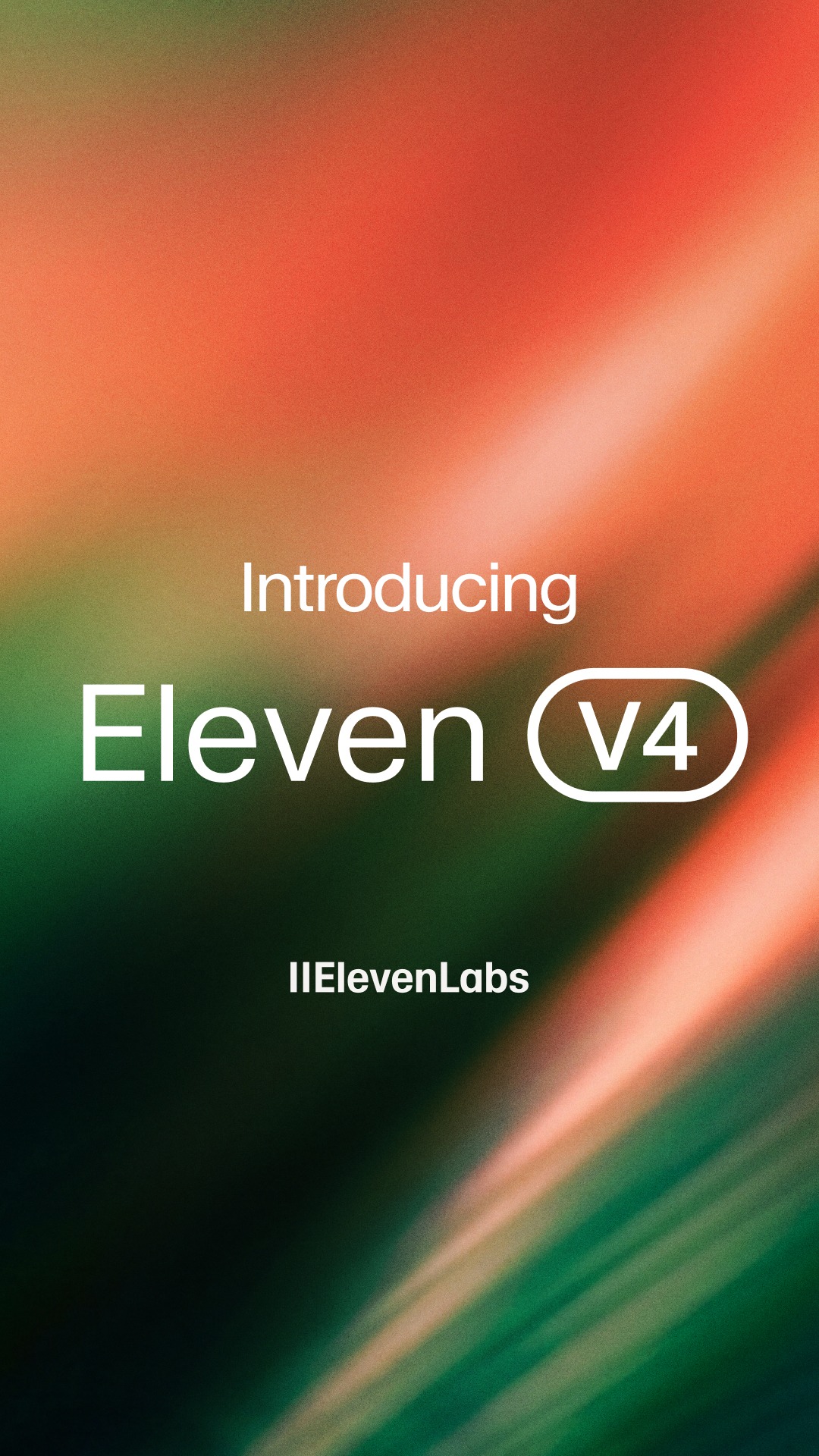 ElevenLabs ad: Introducing Eleven v4 and Eleven v4 Turbo. Comment "v4" and we'll send you the link. Built on an entirely new architecture, Eleven v4 is our