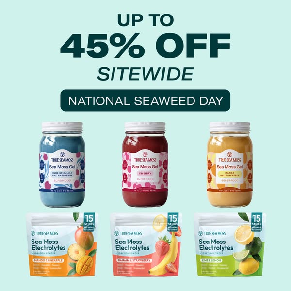 True Sea Moss Health ad: Nature's Finest Superfood: Up to 40% Off + Free Gift