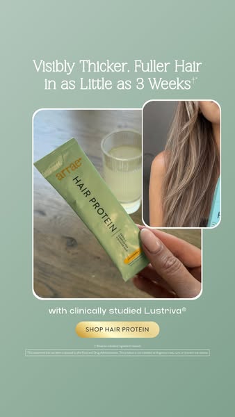 Arrae ad: Grow Fuller, Thicker-Looking Hair with Hair Protein*
