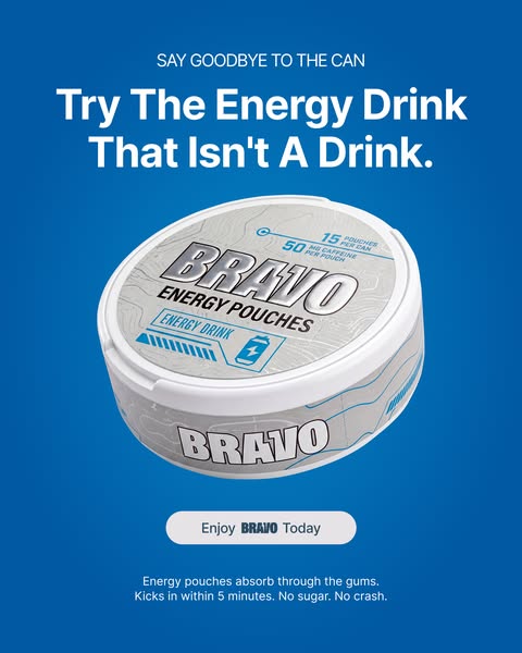 BRAVO Energy Pouches ad: No tobacco. No nicotine. Sugar-free.