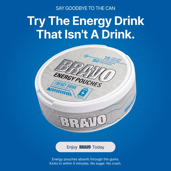 BRAVO Energy Pouches ad: No tobacco. No nicotine. Sugar-free.