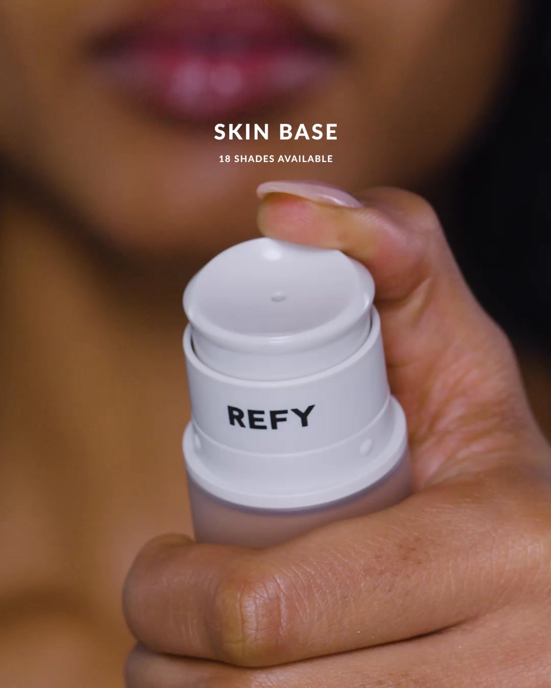 REFY ad: Introducing Skin Base: Your skin, your way. Replaces your skin tint, performs like skincare and feels like it was made just for you. Over tw