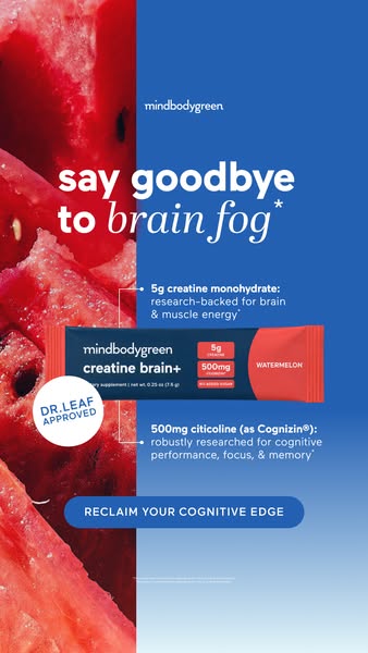 mindbodygreen ad: 🧠 Support your brain for life with creatine backed by science 🧬*