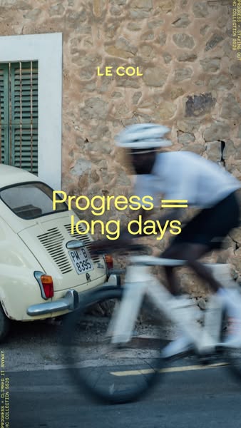 Le Col ad: Progress = Long days