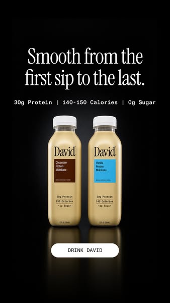 David Protein ad: A chocolate milkshake worth savoring. Velvety and satisfying down to the last sip.