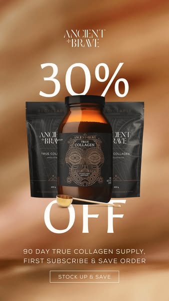 Ancient + Brave ad: 30% off our True Collagen Starter Bundles