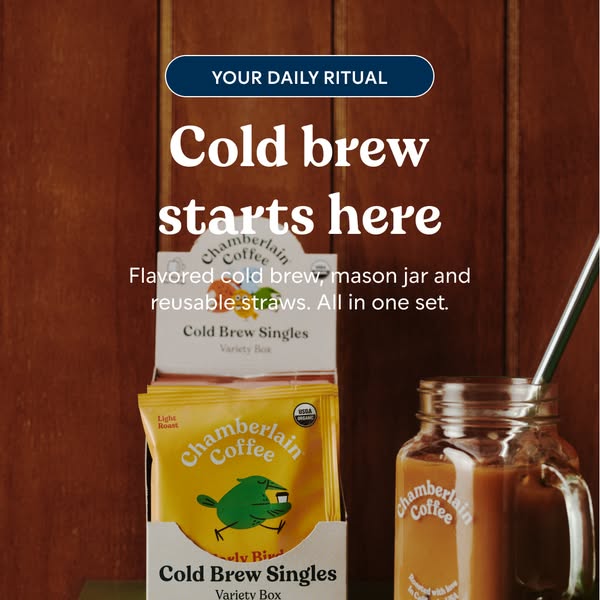 Chamberlain Coffee ad: Cold brew starts here.