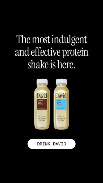 David Protein ad: A chocolate milkshake worth savoring. Velvety and satisfying down to the last sip.