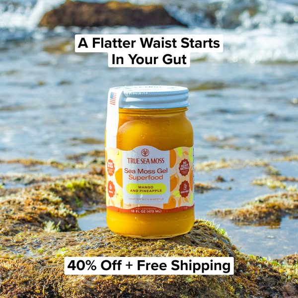 True Sea Moss Health ad: Nature's Finest Superfood: Up to 40% Off + Free Gift