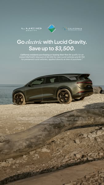 Lucid Motors ad: Your first EV could come with up to $3,500 in California MyFirstEV savings.