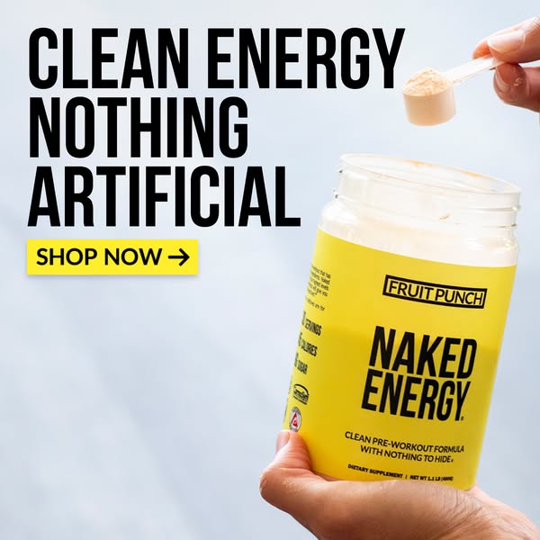 Naked Nutrition ad: Clean Energy. Peak Performance.