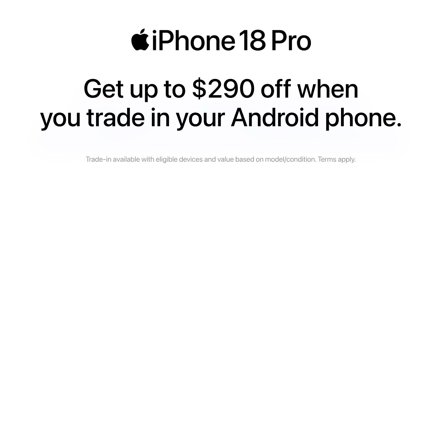 Apple ad: Save on a new iPhone 18 Pro by trading in your Android phone.