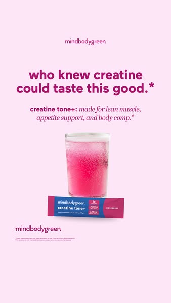 mindbodygreen ad: It’s here: creatine tone+, our newest strength-and-metabolism formula.*