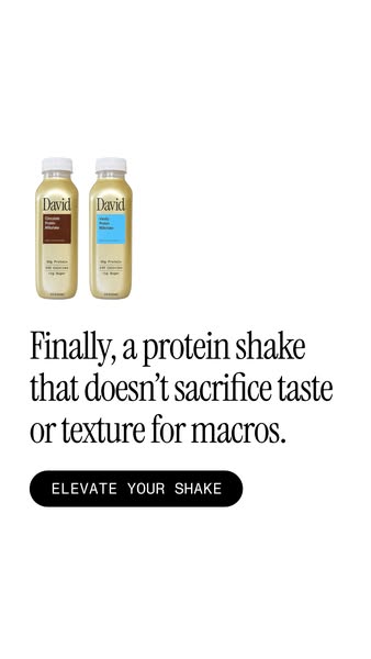 David Protein ad: A chocolate milkshake worth savoring. Velvety and satisfying down to the last sip.