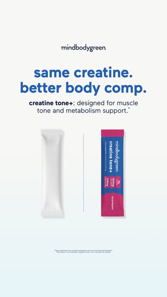 mindbodygreen ad: It’s here: creatine tone+, our newest strength-and-metabolism formula.*