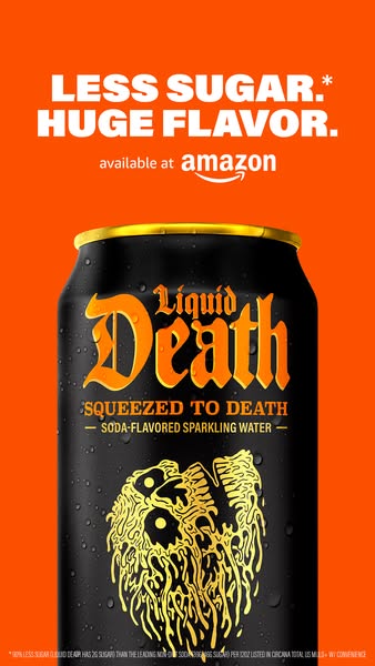 Liquid Death ad: Less Sugar*. Huge Flavor.