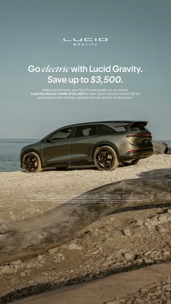 Lucid Motors ad: Take advantage of the Lucid Go Electric Credit of up to $3,500 while supplies last.