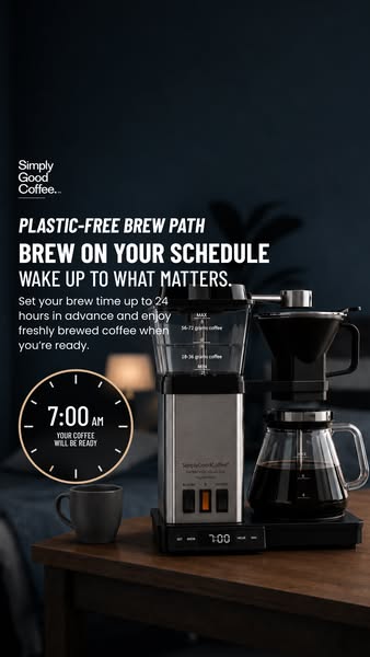 Simply Good Coffee ad: Programmable Plastic-Free Brewing!