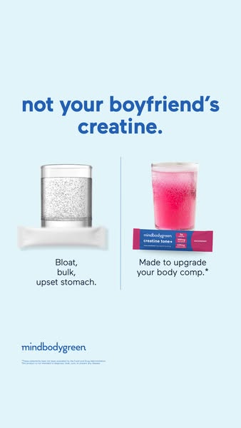 mindbodygreen ad: It’s here: creatine tone+, our newest strength-and-metabolism formula.*
